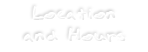 Location and Hours